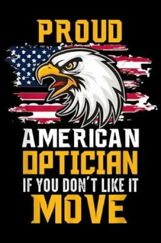 Cover of Proud American Optician if you don't like it move