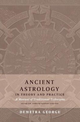 Cover of Ancient Astrology in Theory and Practice