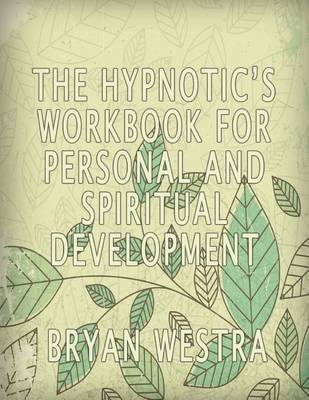 Book cover for The Hypnotic's Workbook For Personal And Spiritual Development