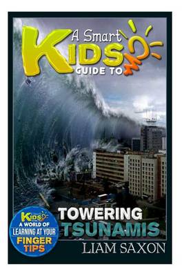 Book cover for A Smart Kids Guide to Towering Tsunamis