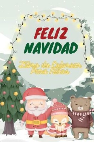 Cover of Feliz Navidad Libro de Colorear Para Ni�os