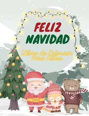 Book cover for Feliz Navidad Libro de Colorear Para Niños