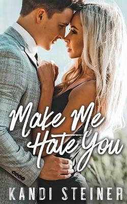 Book cover for Make Me Hate You