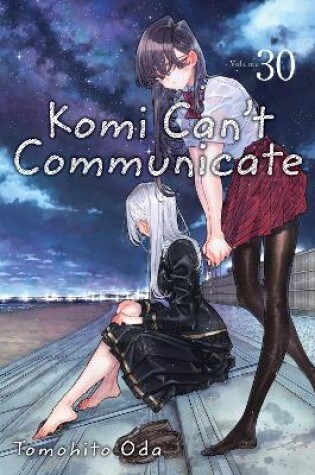 Cover of Komi Can't Communicate, Vol. 30