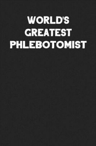 Cover of World's Greatest Phlebotomist