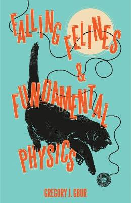 Book cover for Falling Felines and Fundamental Physics