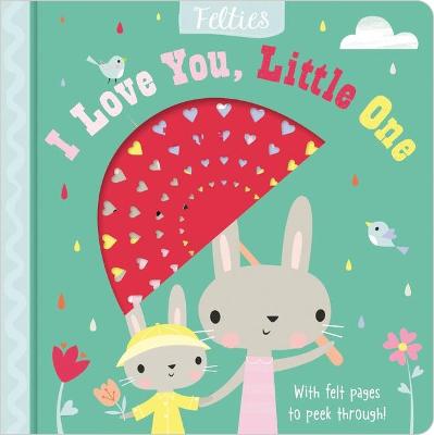 Book cover for Felties I Love You Little One