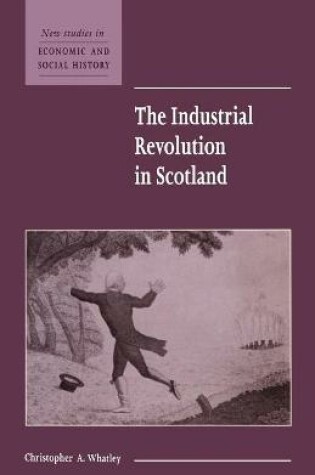 Cover of The Industrial Revolution in Scotland