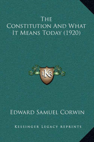 Cover of The Constitution and What It Means Today (1920)