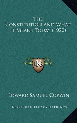 Book cover for The Constitution and What It Means Today (1920)