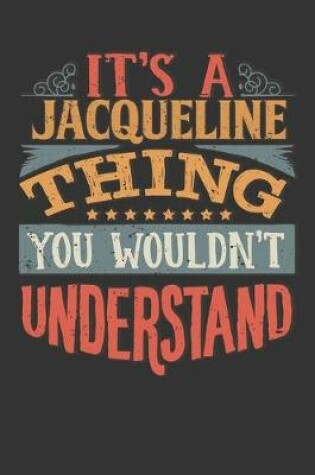 Cover of Its A Jacqueline Thing You Wouldnt Understand