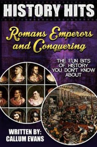 Cover of The Fun Bits of History You Don't Know about Roman Emperors and Conquering