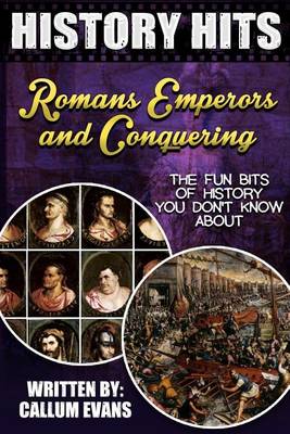 Book cover for The Fun Bits of History You Don't Know about Roman Emperors and Conquering