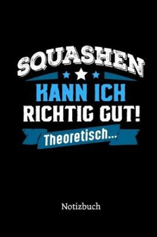 Cover of Squashen kann ich richtig gut - theoretisch