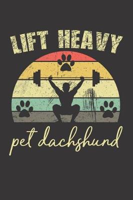 Book cover for Lift Heavy Pet Dachshund
