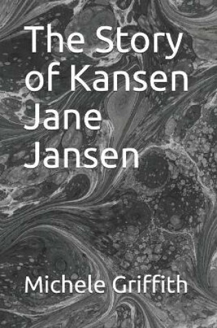 Cover of The Story of Kansen Jane Jansen