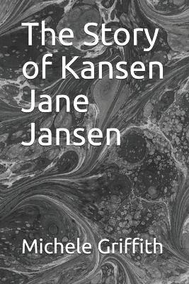 Book cover for The Story of Kansen Jane Jansen