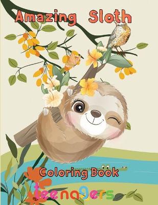 Book cover for Amazing Sloth Coloring book teenagers