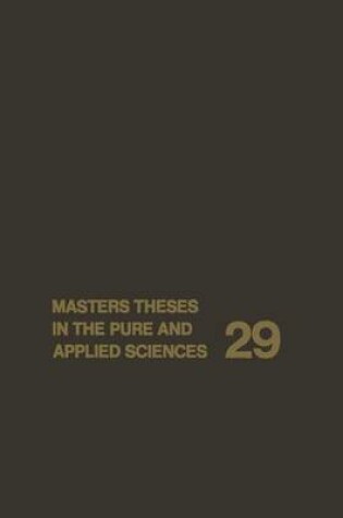Cover of Master Theses in the Pure and Applied Sciences--Accepted by Colleges and Universities of the United States and Canada