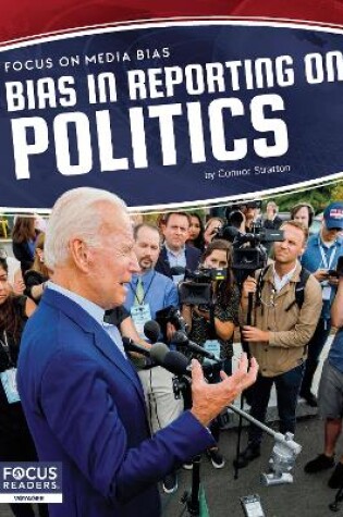 Cover of Focus on Media Bias: Bias in Reporting on Politics