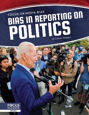 Book cover for Focus on Media Bias: Bias in Reporting on Politics