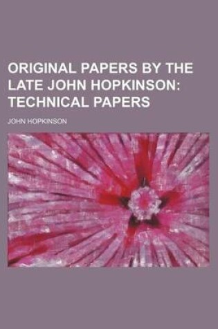 Cover of Original Papers by the Late John Hopkinson; Technical Papers