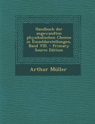 Book cover for Handbuch Der Angewandten Physikalischen Chemie in Einzeldarstellungen, Band VIII.
