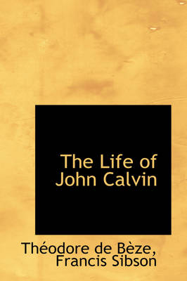 Book cover for The Life of John Calvin