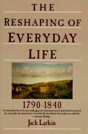 Book cover for Reshaping of Every Day Life in the United States, 1790-1840