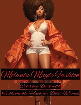 Book cover for Melanin Magic Fashion Coloring Book