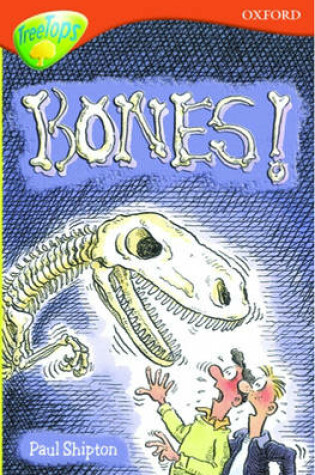 Cover of Oxford Reading Tree: Stage 13: TreeTops: Bones!