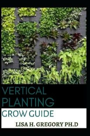 Cover of Vertical Planting Grow Guide