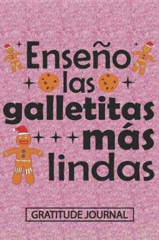 Cover of Enseno las galletitas mas lindas - Gratitude journal