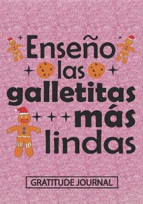Book cover for Enseno las galletitas mas lindas - Gratitude journal