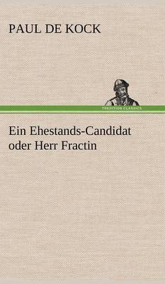 Book cover for Ein Ehestands-Candidat Oder Herr Fractin