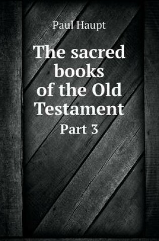 Cover of The sacred books of the Old Testament Part 3