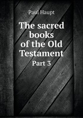 Book cover for The sacred books of the Old Testament Part 3