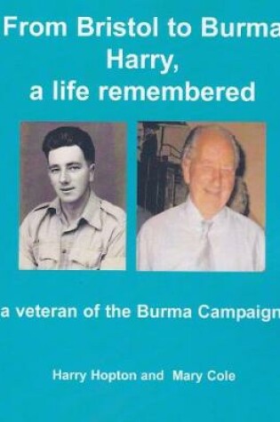 Cover of From Bristol to Burma, Harry, a life remembered