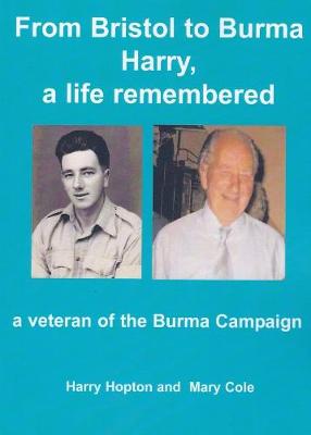 Book cover for From Bristol to Burma, Harry, a life remembered