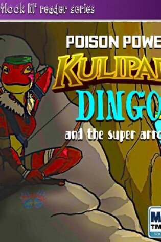 Cover of Kulipari: Poison Power! Dingo and the Super Arrow