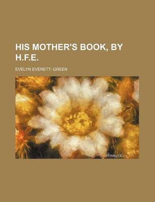 Book cover for His Mother's Book, by H.F.E.