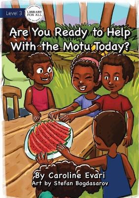 Book cover for Are You Ready to Help with the Motu Today?