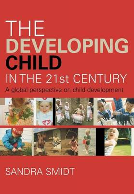 Book cover for The Developing Child in the 21st Century: A Global Perspective on Child Development