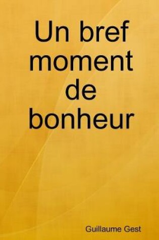 Cover of Un bref moment de bonheur