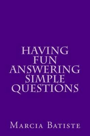 Cover of Having Fun Answering Simple Questions