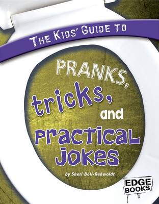 Book cover for The Kids' Guide to Pranks, Tricks, and Practical Jokes