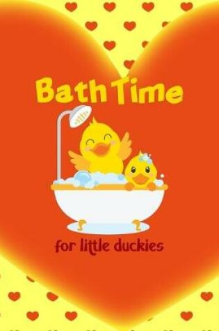 Cover of Bath Time For Little Duckies