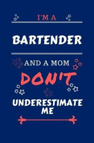 Cover of I'm A Bartender And A Mom Don't Underestimate Me