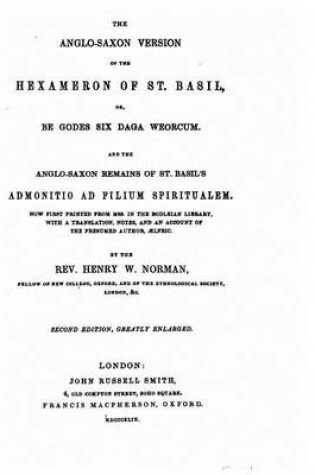 Cover of The Anglo-Saxon version of the Hexameron of St. Basil, or, Be Godes six daga weorcum