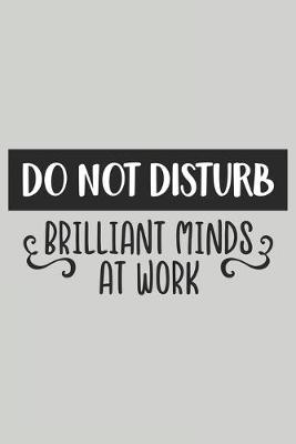 Book cover for Do Not Disturb Brilliant Minds at Work